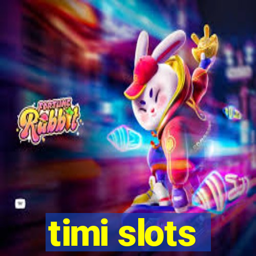 timi slots